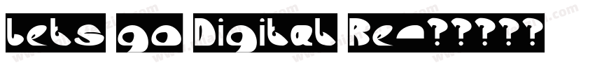 Lets go Digital Re字体转换